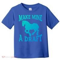 Funny Draft Horse Gift Cool Make Mine A Draft Gift Toddler T-Shirt thumb 0