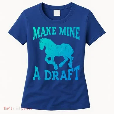 Funny Draft Horse Gift Cool Make Mine A Draft Gift Women's T-Shirt