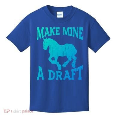 Funny Draft Horse Gift Cool Make Mine A Draft Gift Kids T-Shirt
