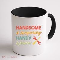 Funny Dad Handsome Is Temporary Handy Is Forever Coffee Mug thumb 1