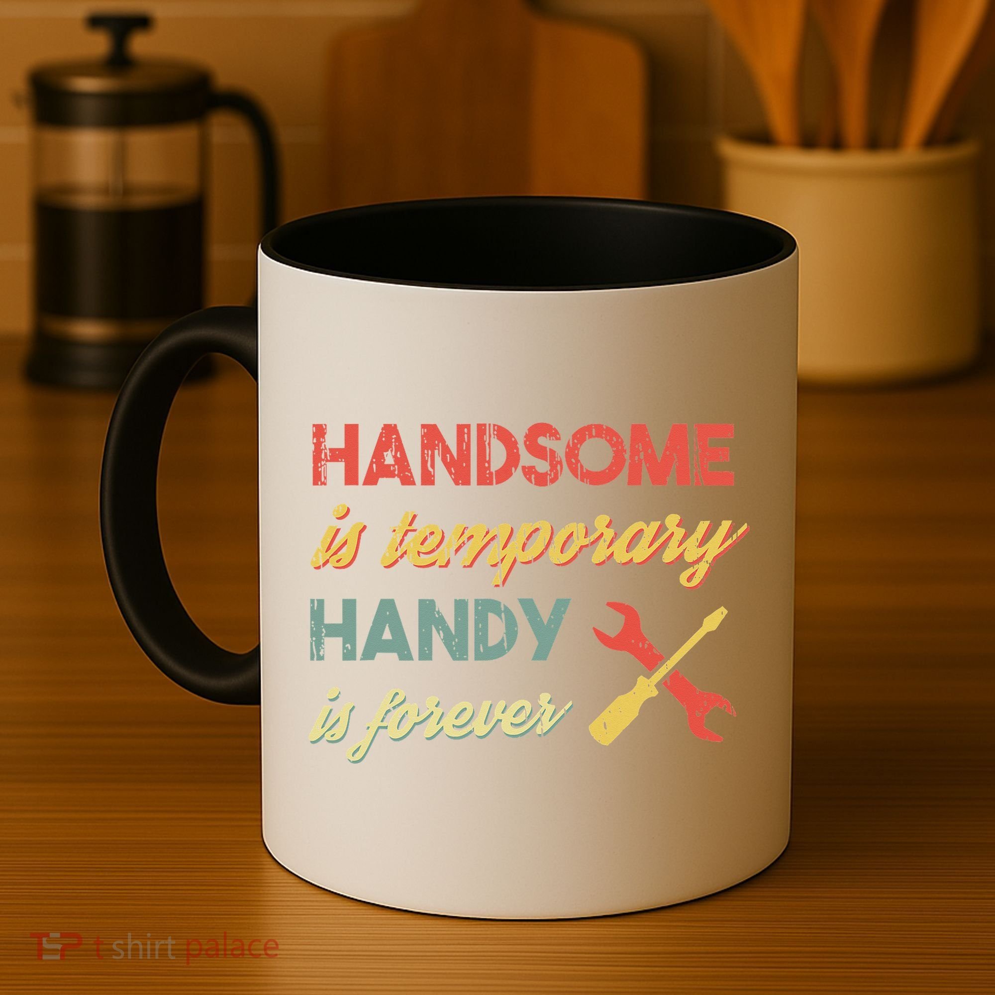 Funny Dad Handsome Is Temporary Handy Is Forever Coffee Mug