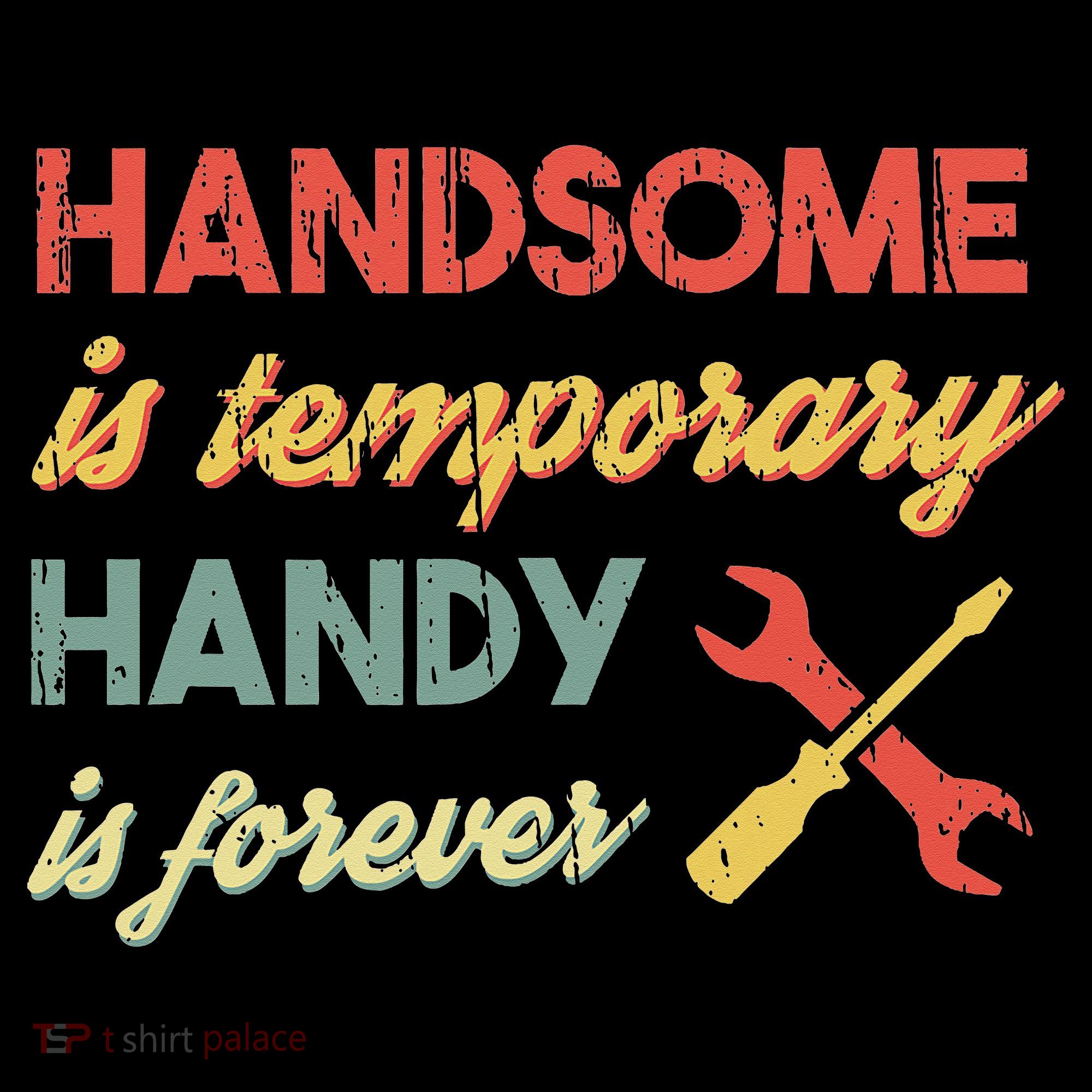 Funny Dad Handsome Is Temporary Handy Is Forever Coffee Mug