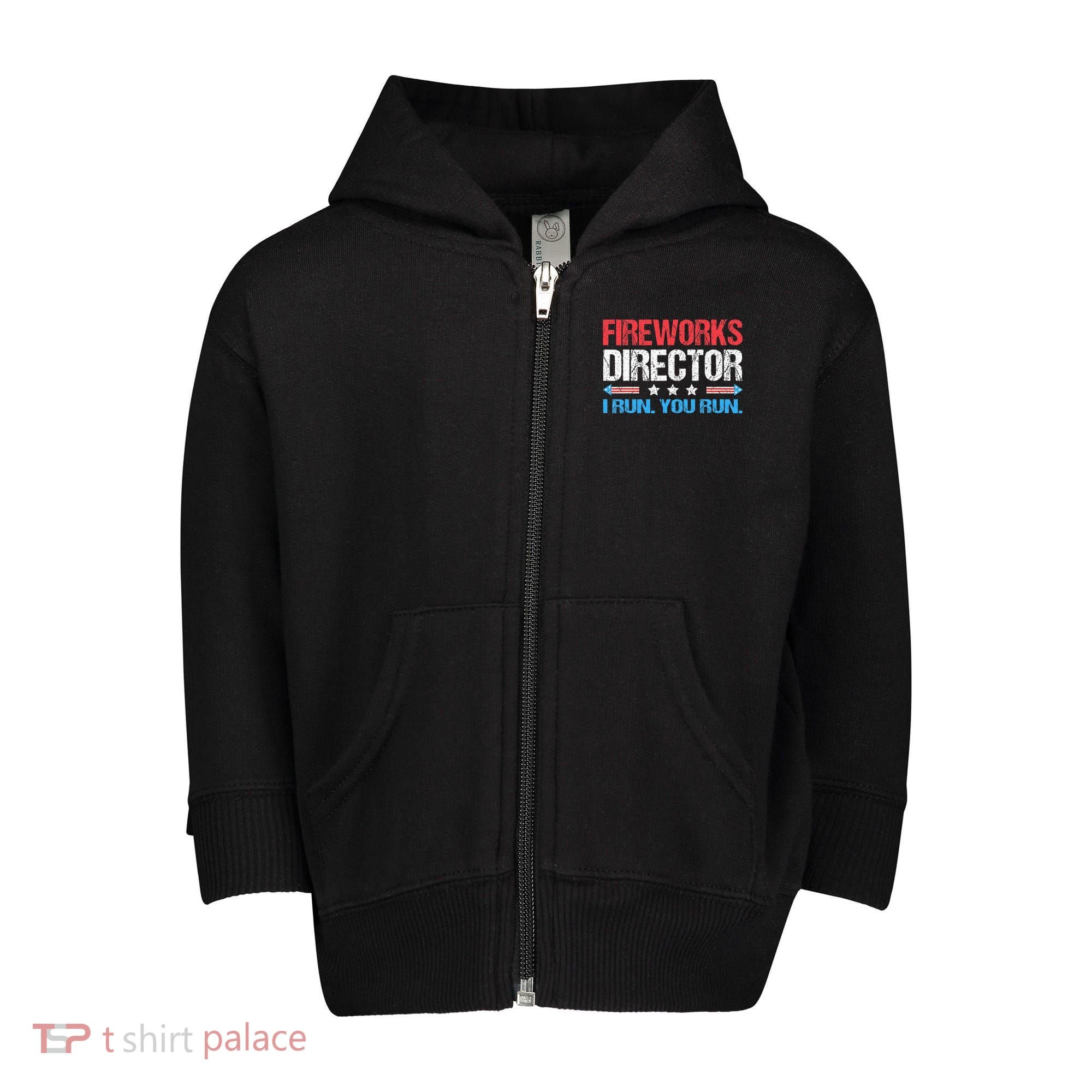 Fireworks Director I Run You Run Funny 4th Of July Toddler Zip Fleece Hoodie