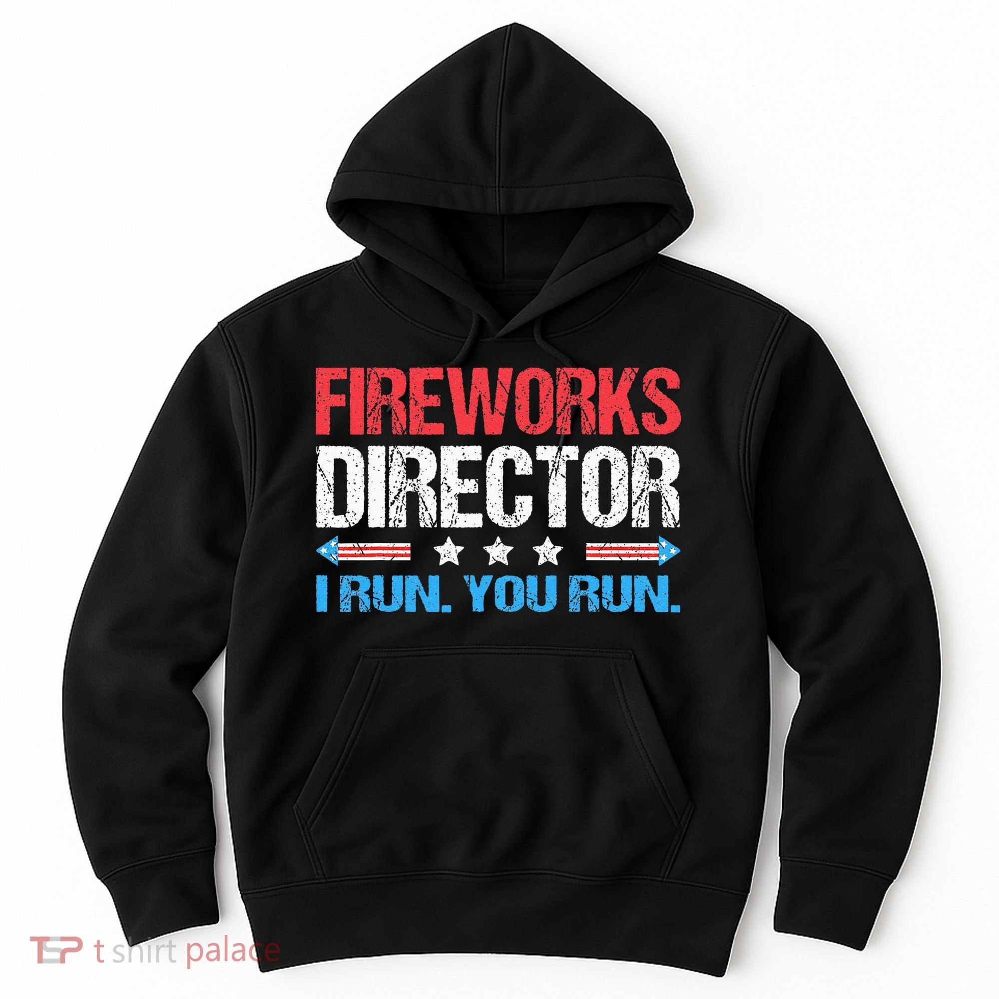 Fireworks Director I Run You Run Funny 4th Of July Hoodie