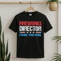 Fireworks Director I Run You Run Funny 4th Of July T-Shirt thumb 2