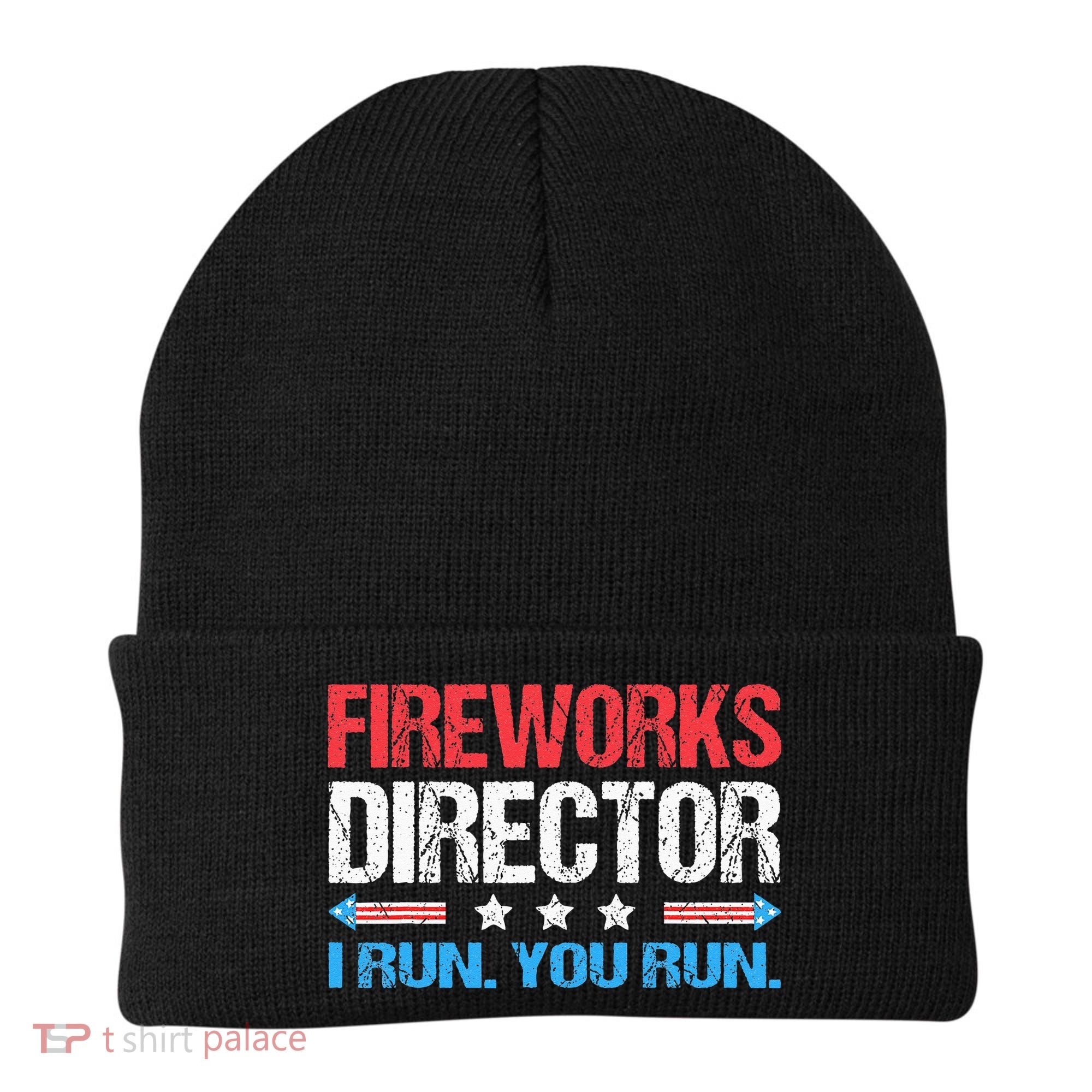 Fireworks Director I Run You Run Funny 4th Of July Beanie