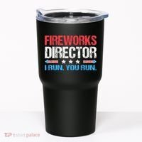 Fireworks Director I Run You Run Funny 4th Of July Tumbler thumb 0