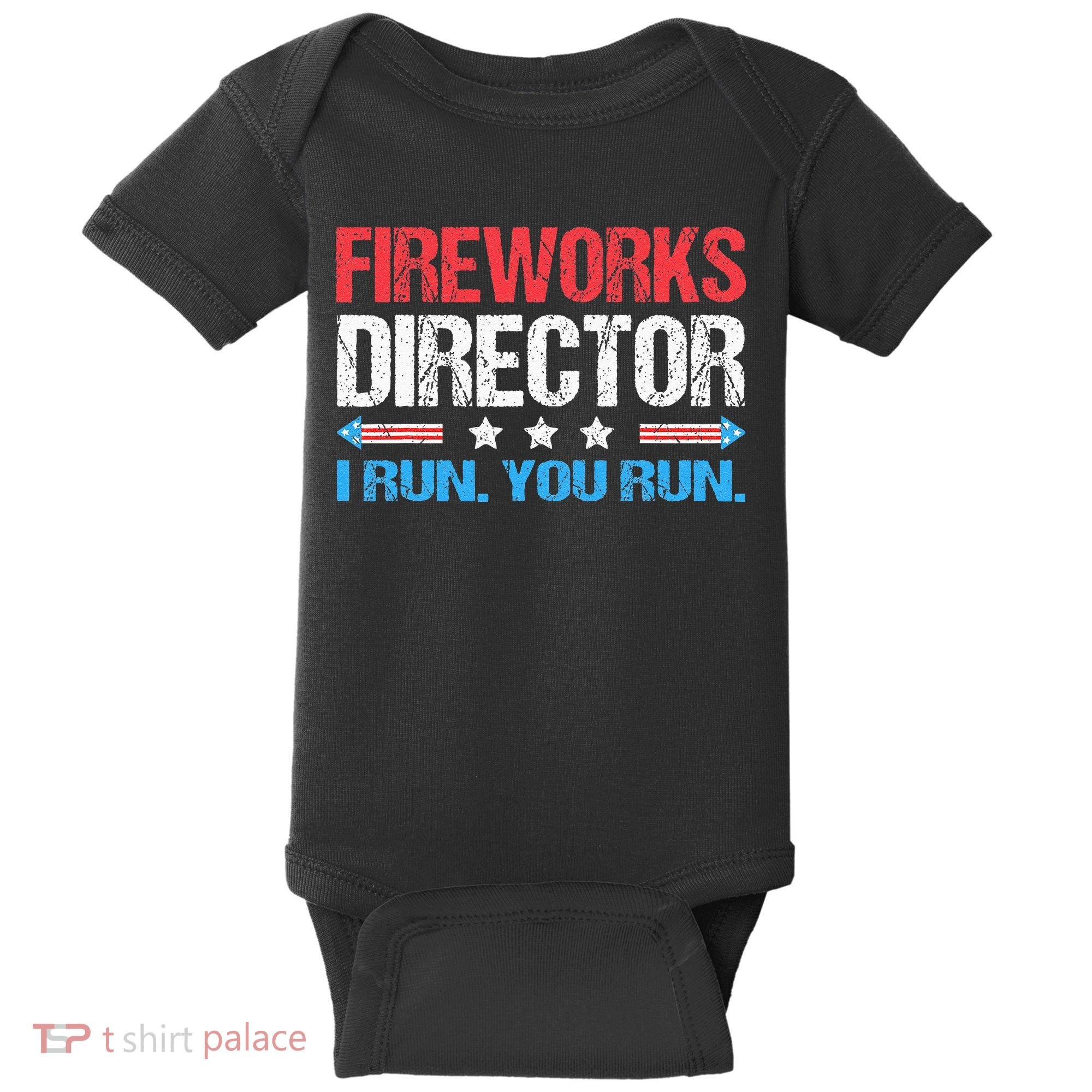 Fireworks Director I Run You Run Funny 4th Of July Baby Bodysuit