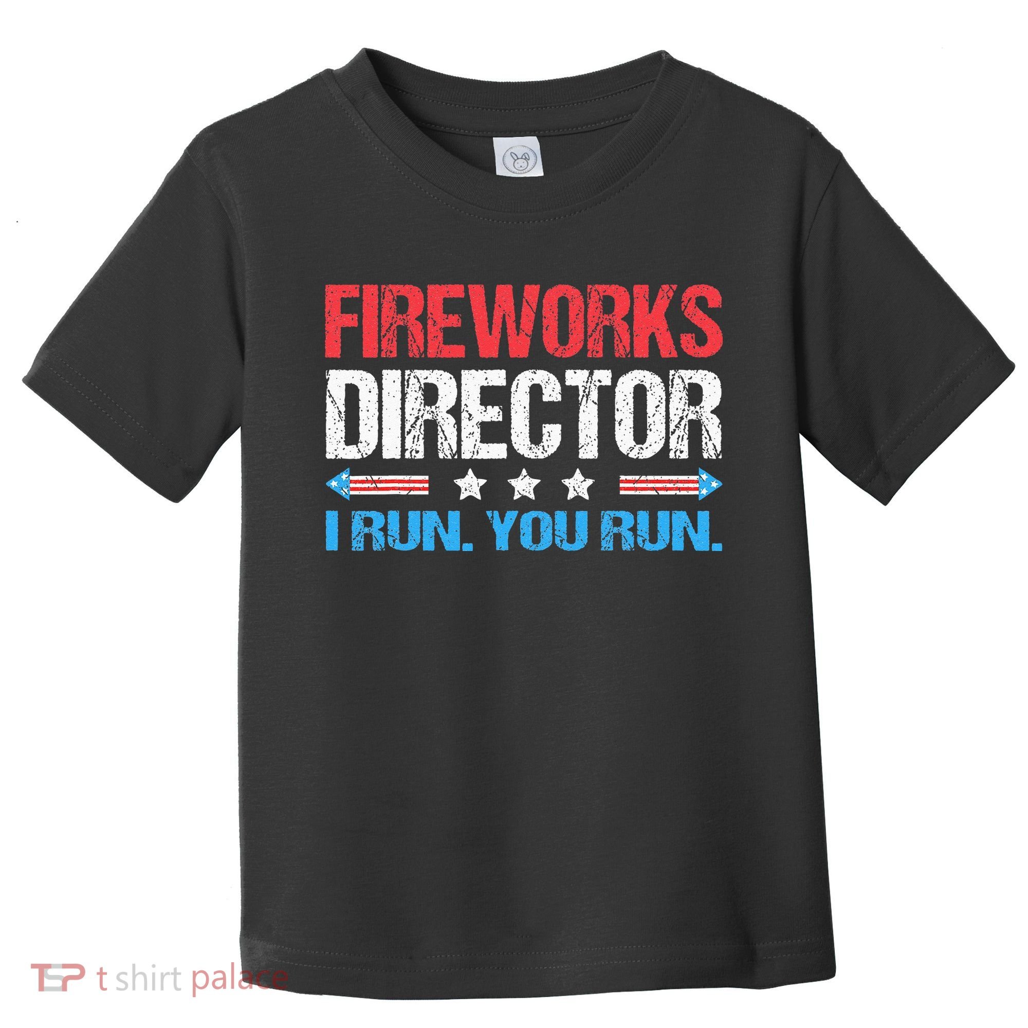 Fireworks Director I Run You Run Funny 4th Of July Toddler T-Shirt