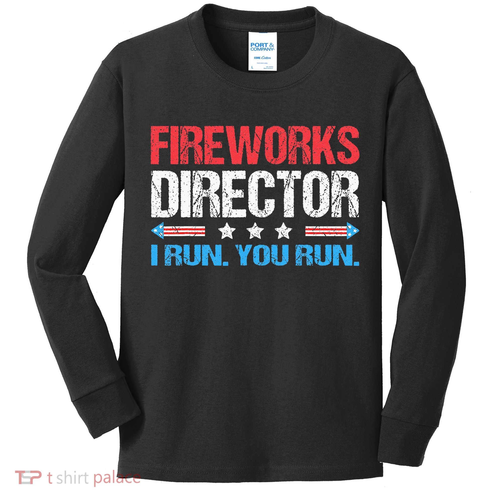 Fireworks Director I Run You Run Funny 4th Of July Kids Long Sleeve Shirt