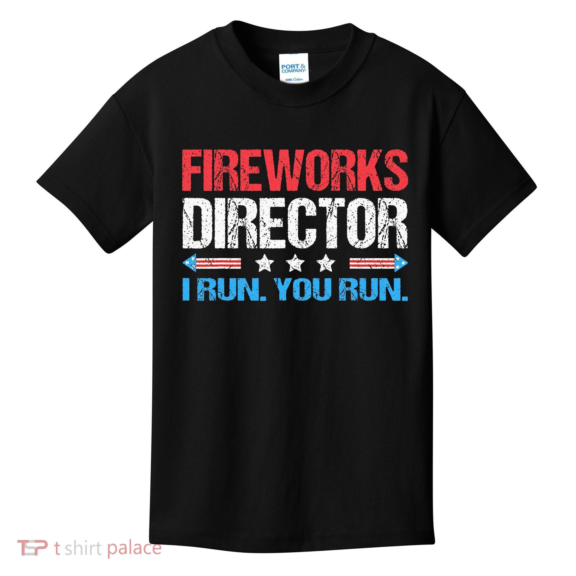 Fireworks Director I Run You Run Funny 4th Of July Kids T-Shirt