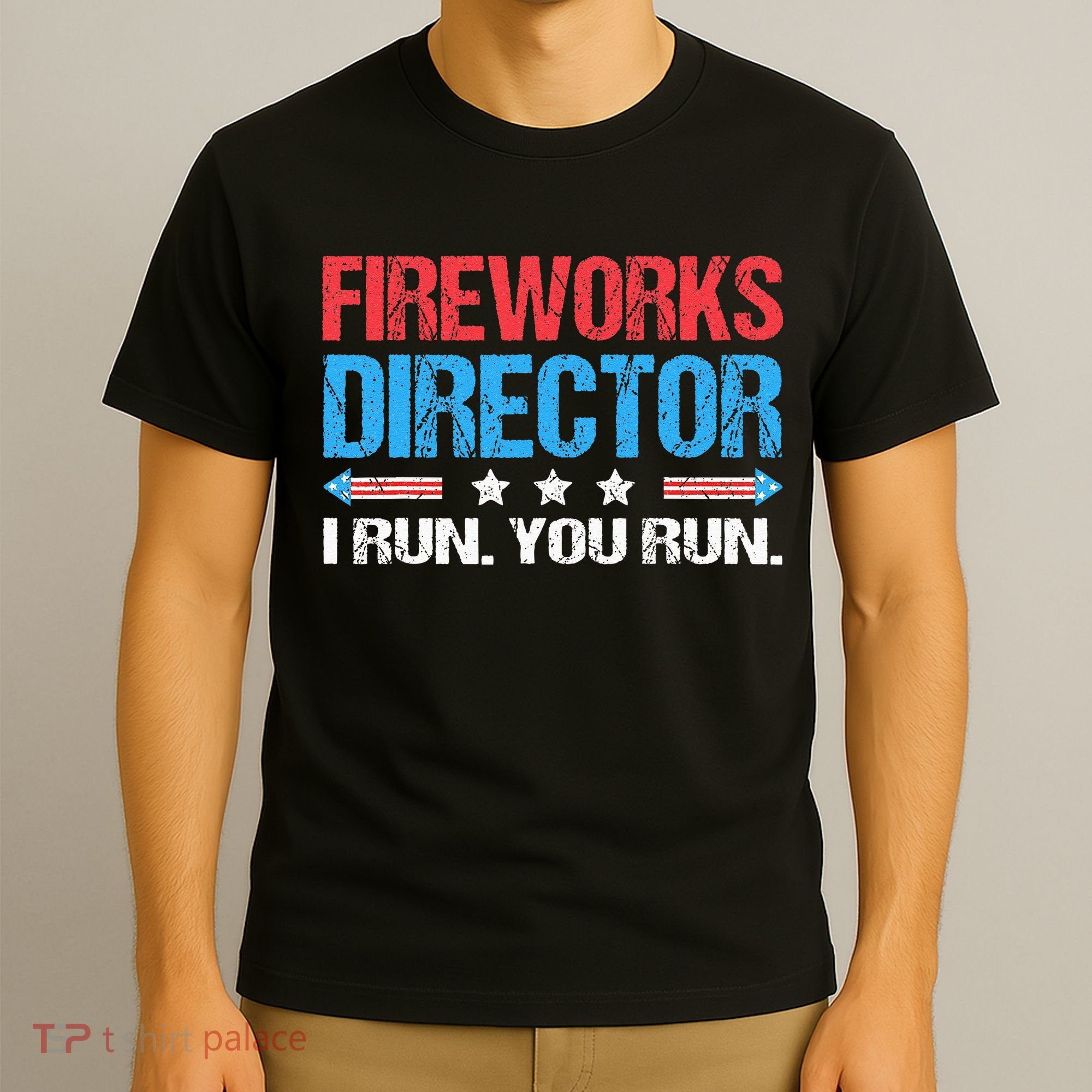 Fireworks Director I Run You Run Funny 4th Of July T-Shirt