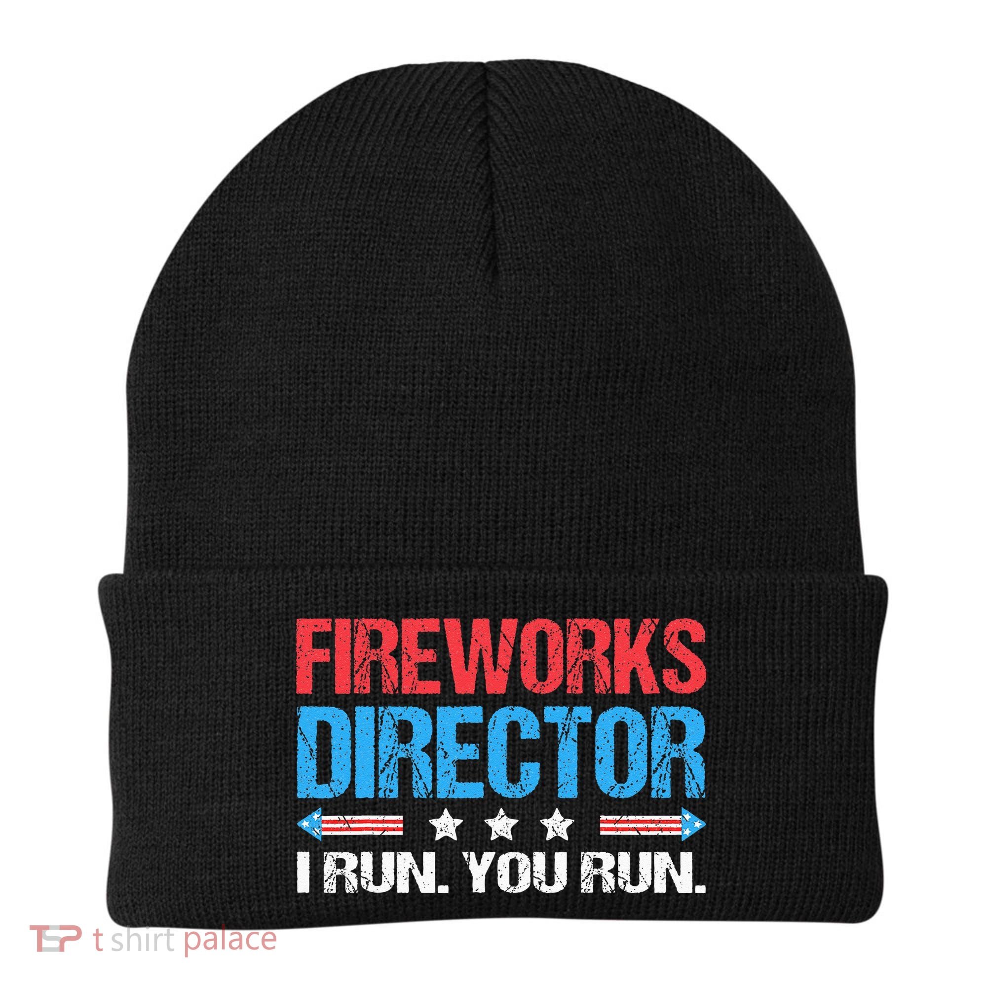 Fireworks Director I Run You Run Funny 4th Of July Beanie