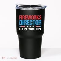 Fireworks Director I Run You Run Funny 4th Of July Tumbler thumb 0
