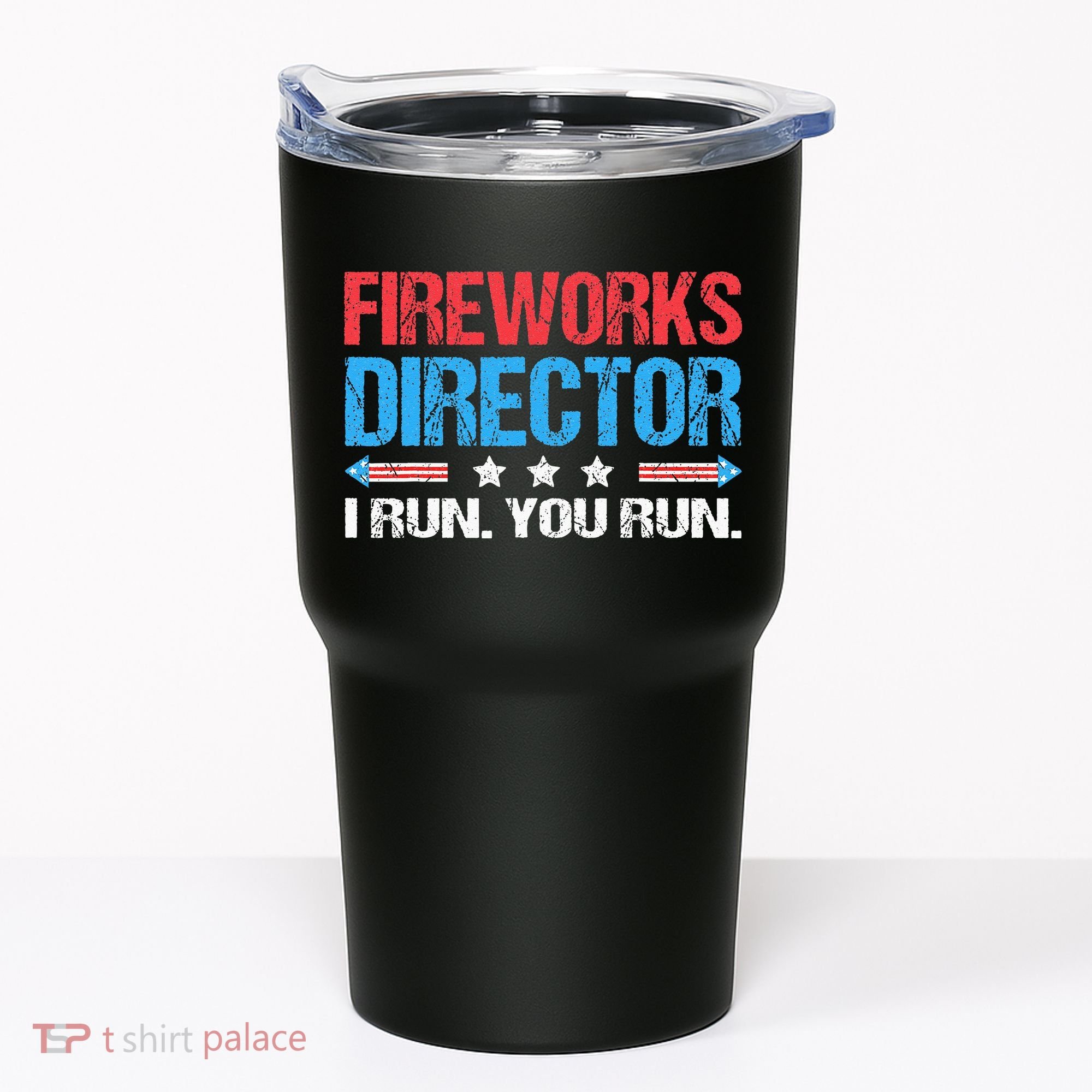 Fireworks Director I Run You Run Funny 4th Of July Tumbler