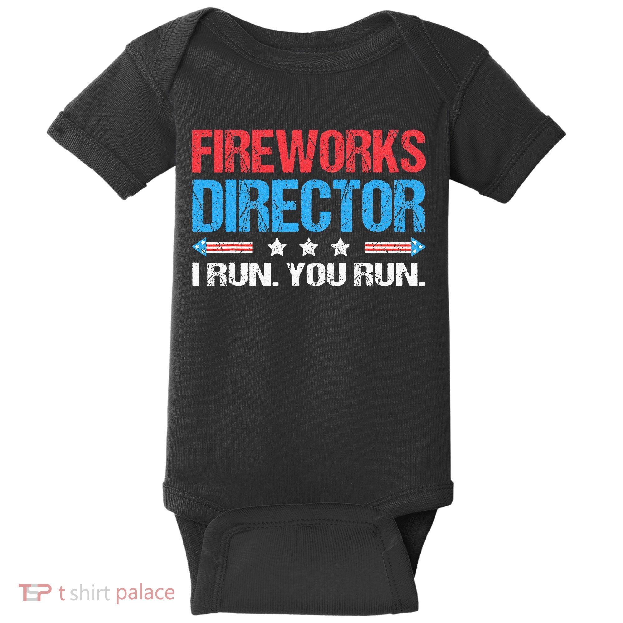 Fireworks Director I Run You Run Funny 4th Of July Baby Bodysuit