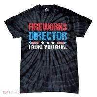 Fireworks Director I Run You Run Funny 4th Of July Tie-Dye T-Shirt thumb 0