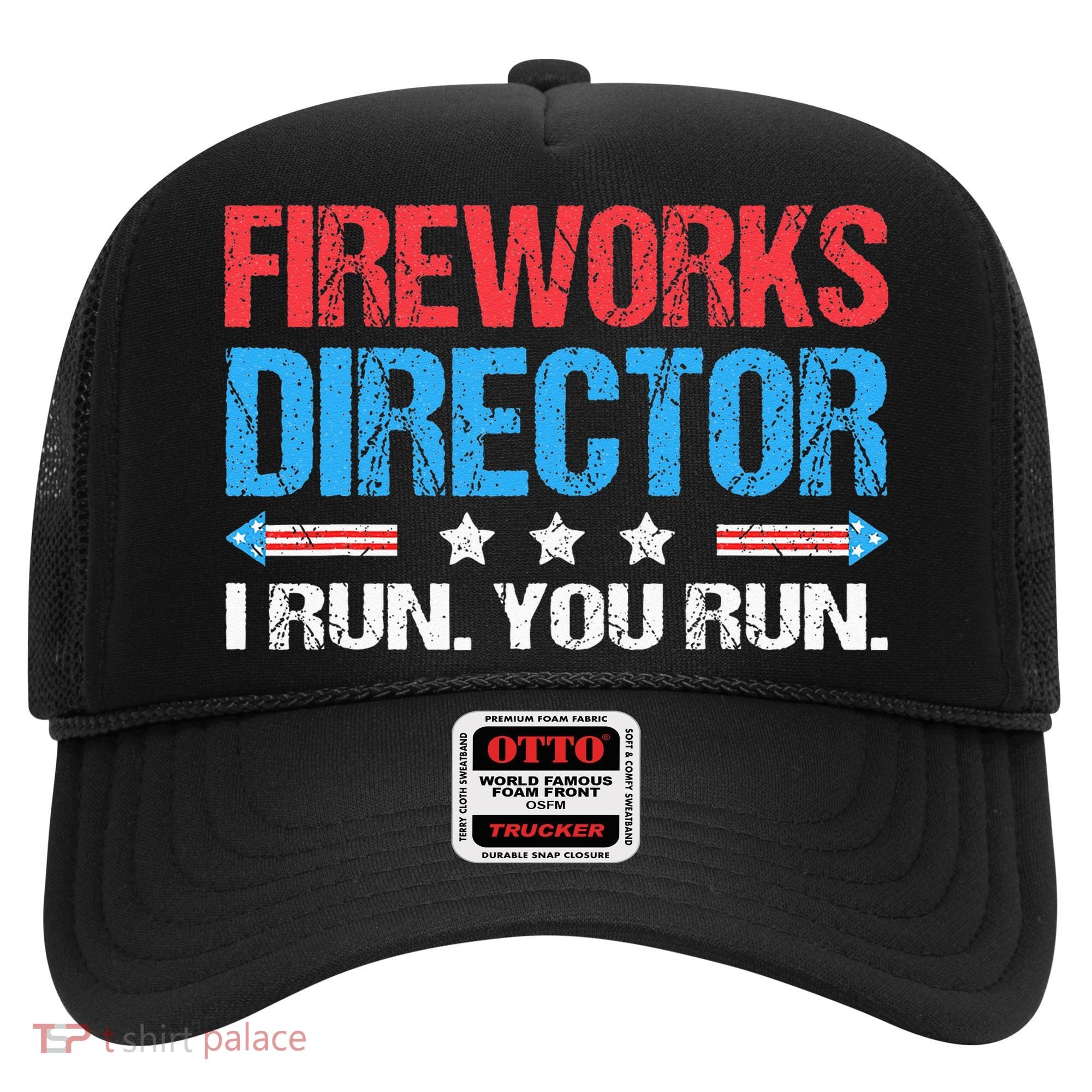 Fireworks Director I Run You Run Funny 4th Of July Hat