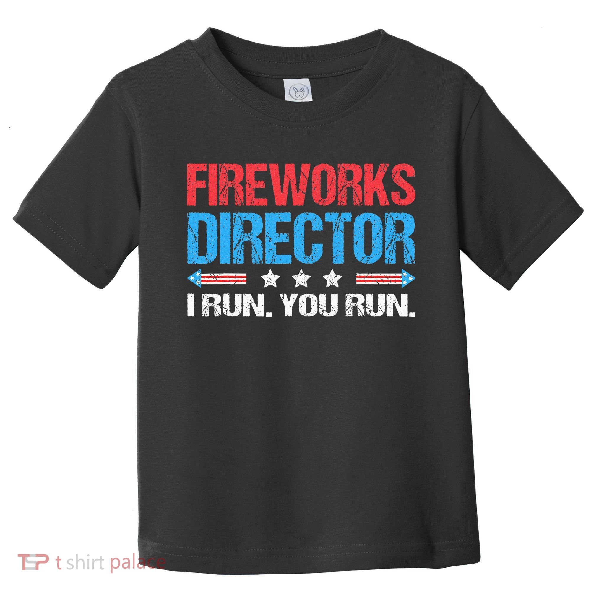Fireworks Director I Run You Run Funny 4th Of July Toddler T-Shirt