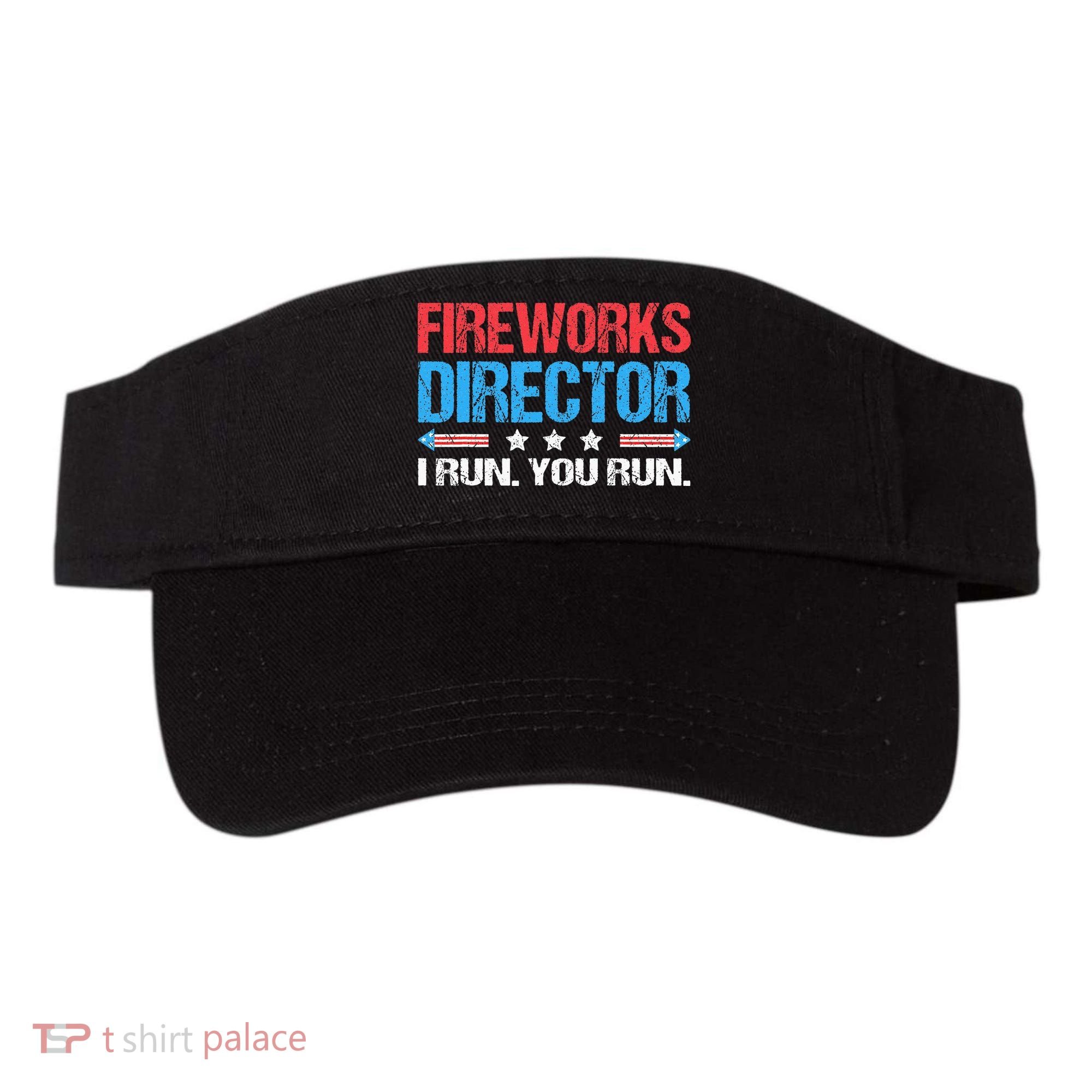 Fireworks Director I Run You Run Funny 4th Of July Visor