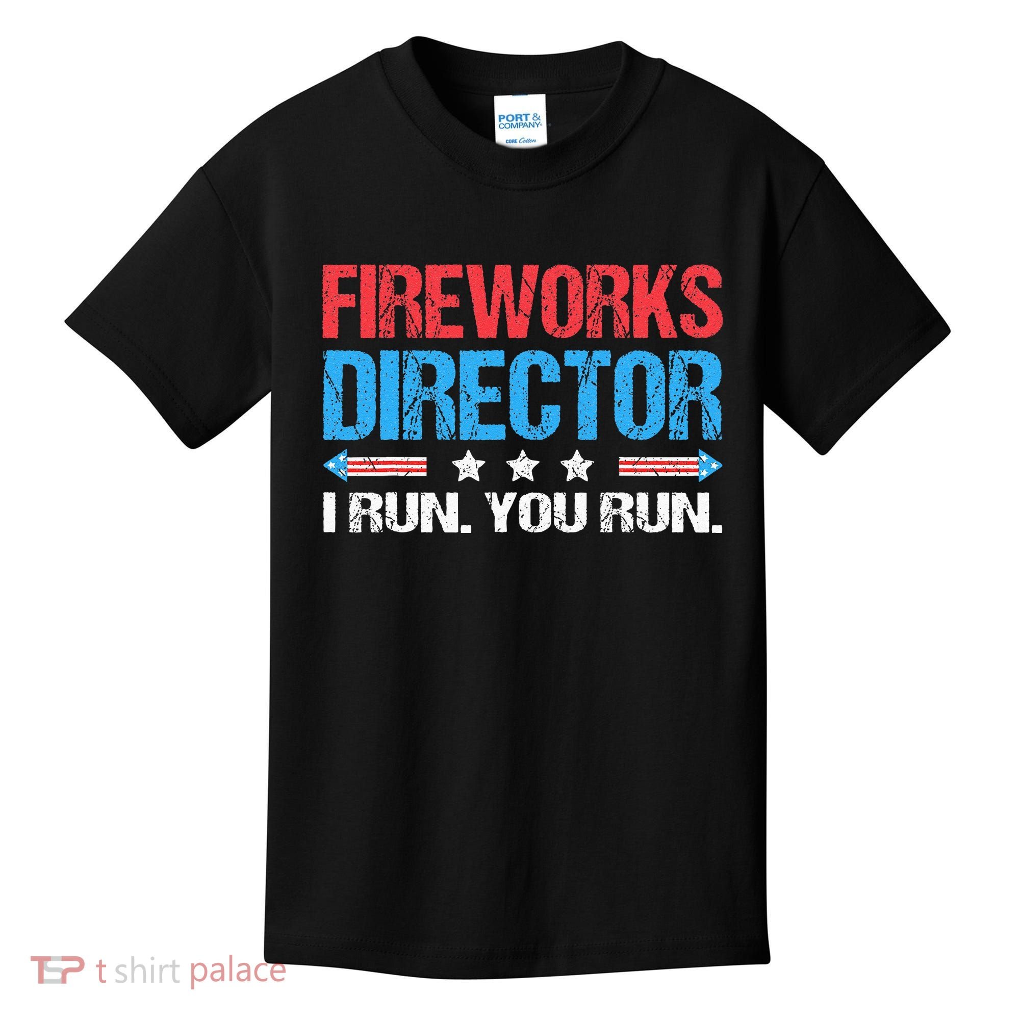 Fireworks Director I Run You Run Funny 4th Of July Kids T-Shirt