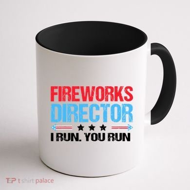 Fireworks Director I Run You Run Coffee Mug back