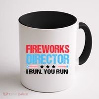 Fireworks Director I Run You Run Coffee Mug thumb 1