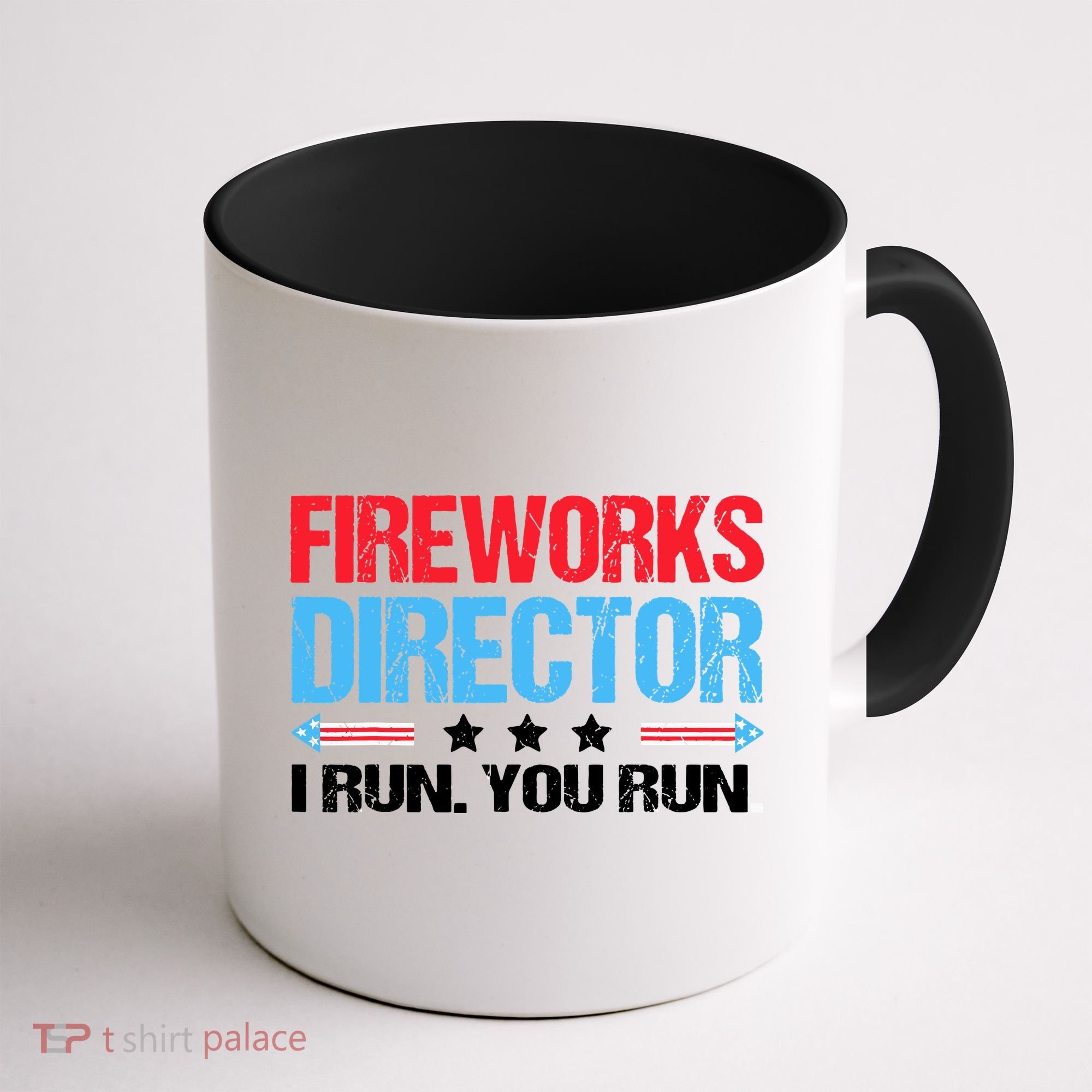 Fireworks Director I Run You Run Coffee Mug