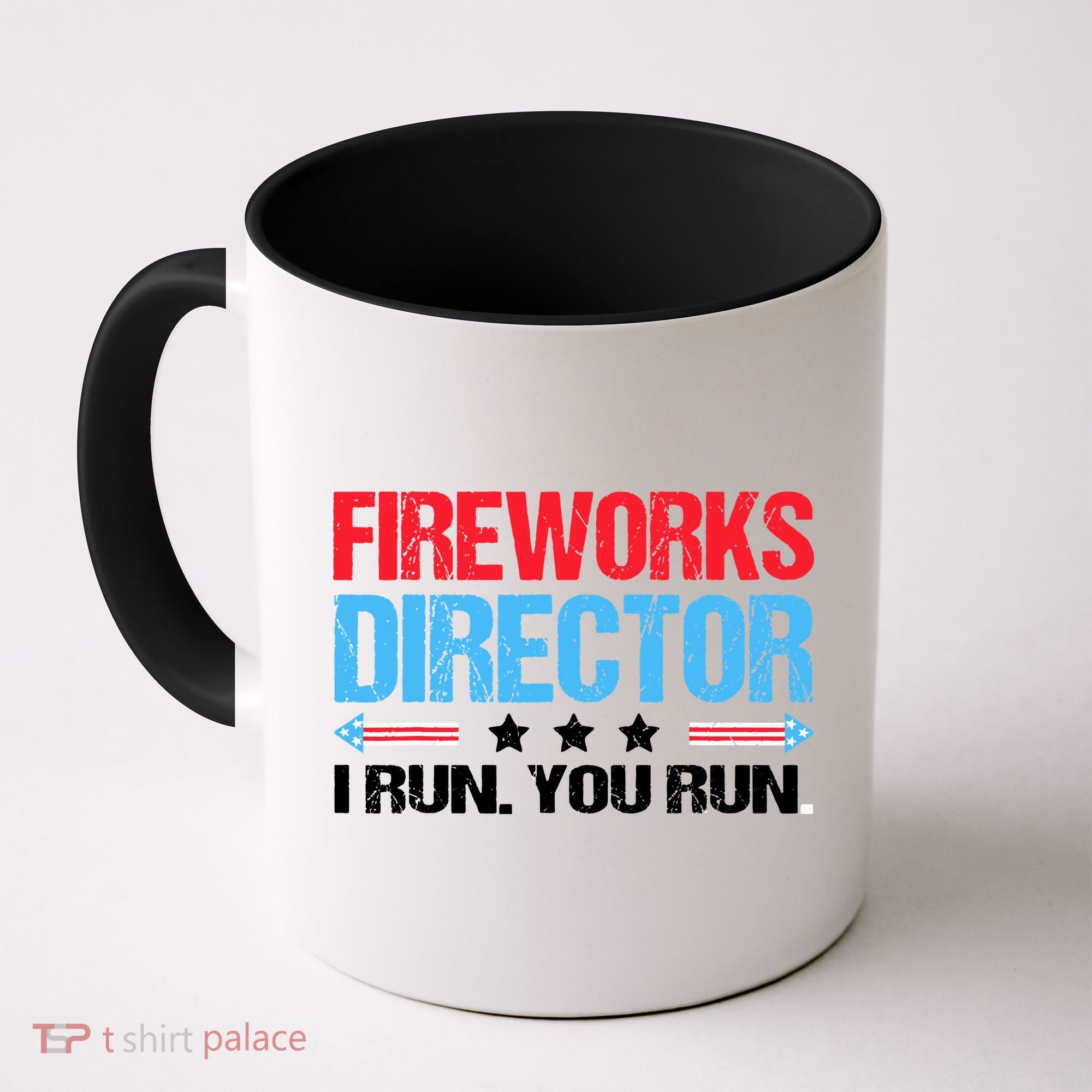Fireworks Director I Run You Run Coffee Mug
