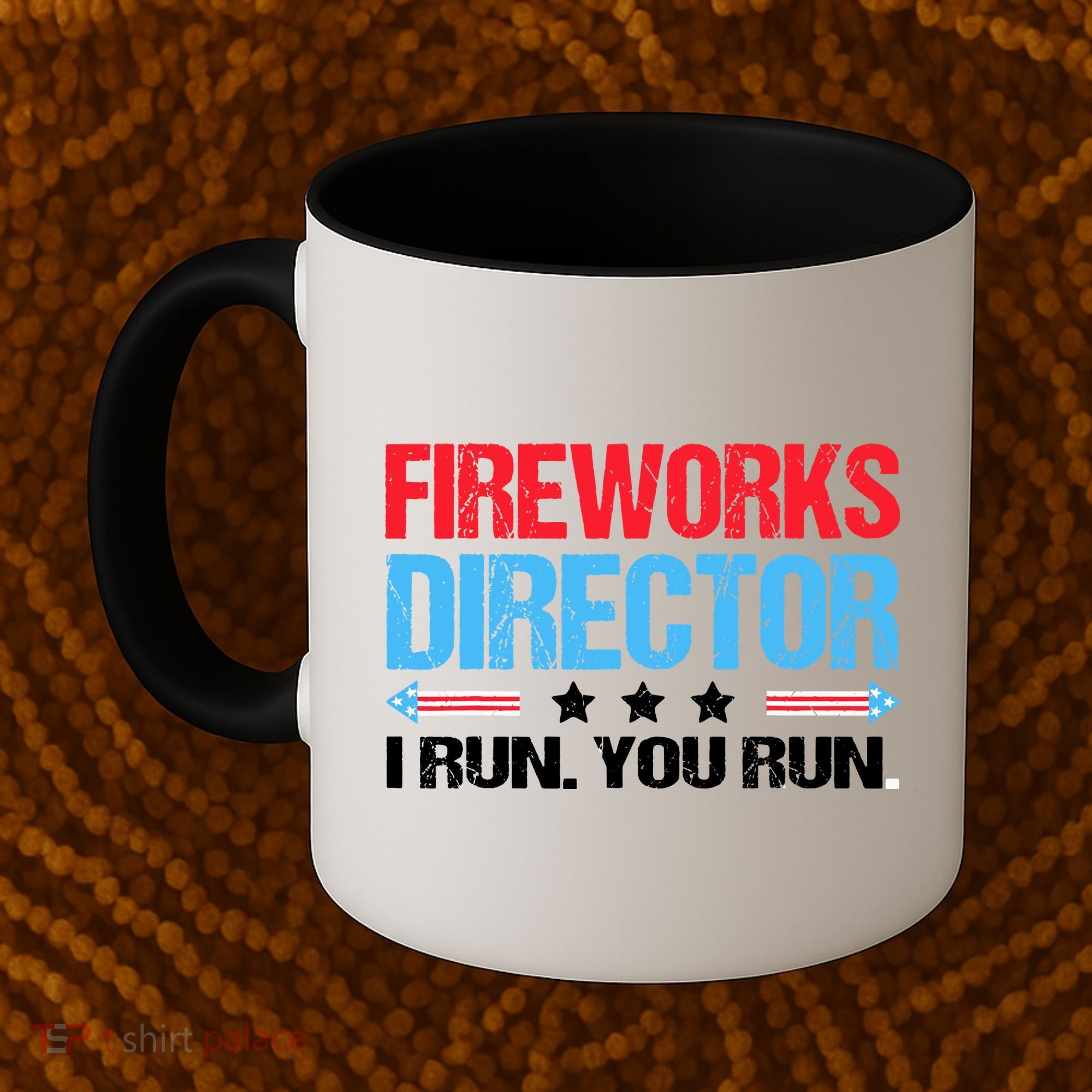 Fireworks Director I Run You Run Coffee Mug