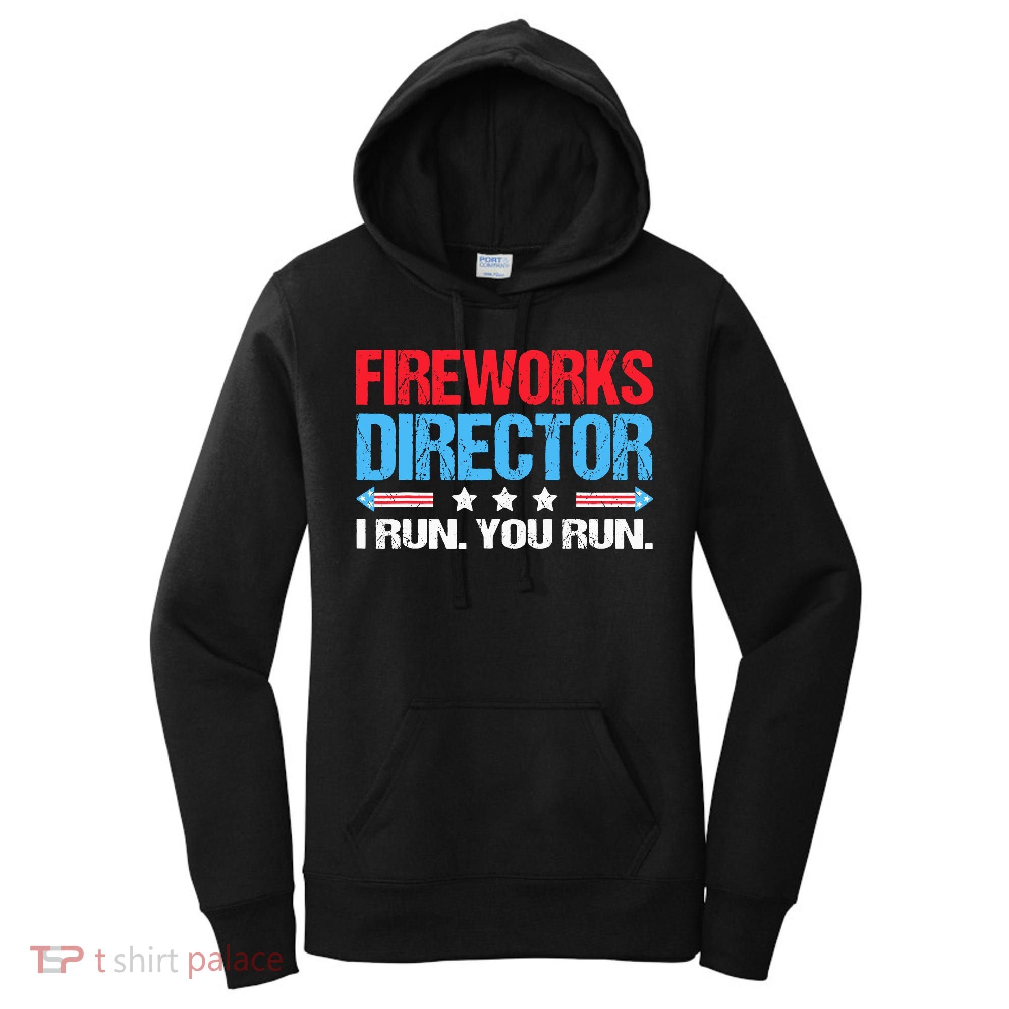 Fireworks Director I Run You Run Women's Hoodie
