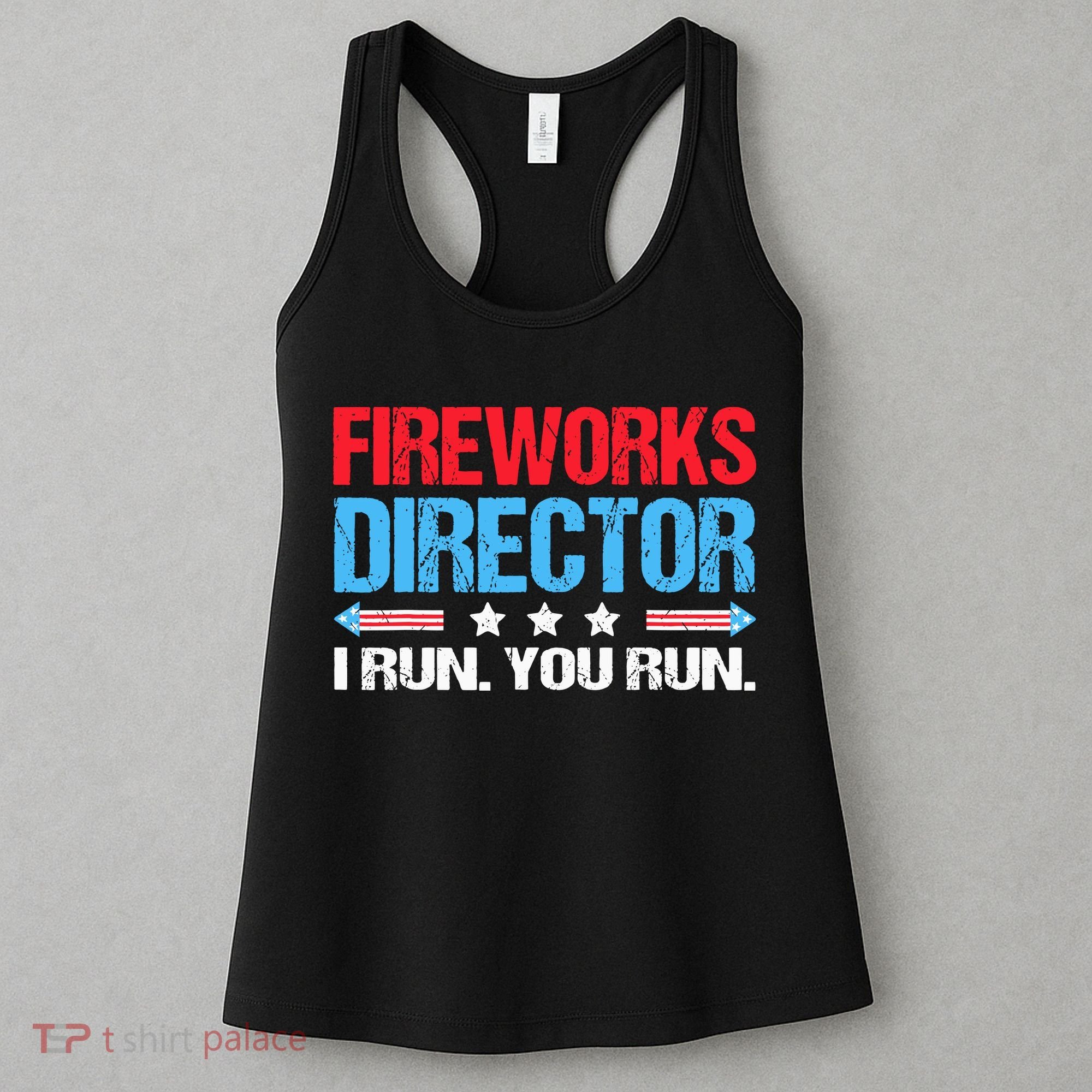 Fireworks Director I Run You Run Women's Tank Top
