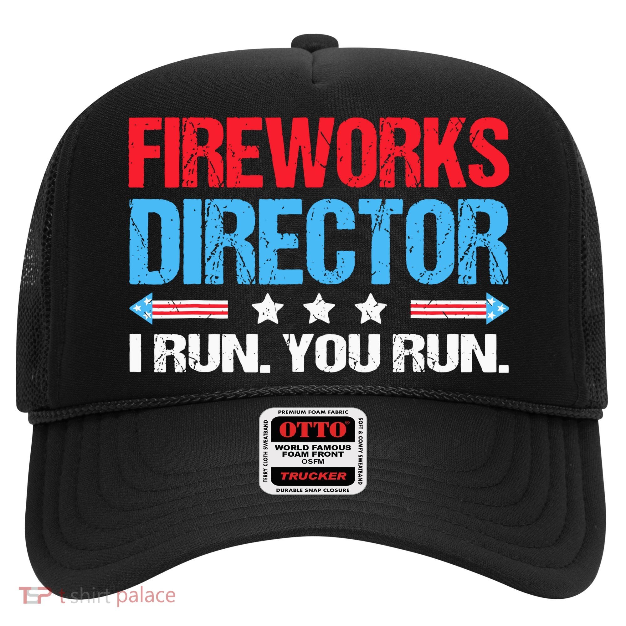 Fireworks Director I Run You Run Hat