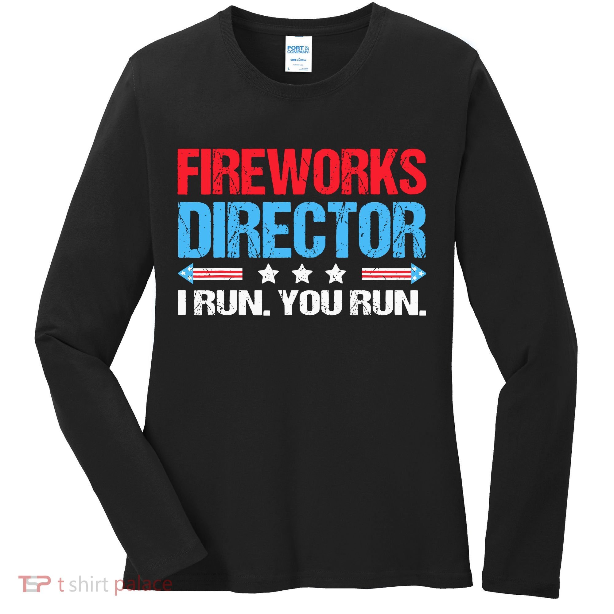 Fireworks Director I Run You Run Women's Long Sleeve Shirt