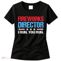 Fireworks Director I Run You Run Women's T-Shirt thumb 0