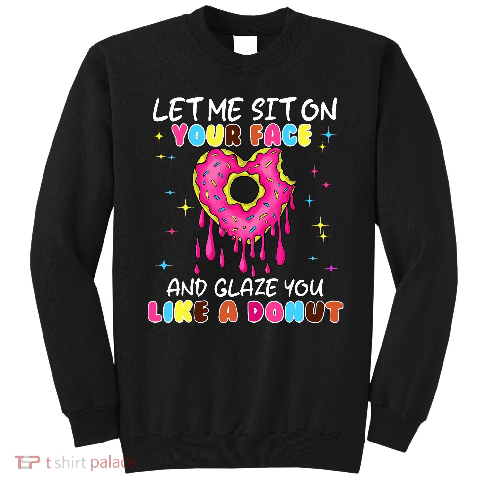 Funny Donut Inappropriate For Adult Humor Sweatshirt