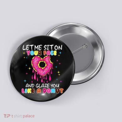 Funny Donut Inappropriate For Adult Humor Button