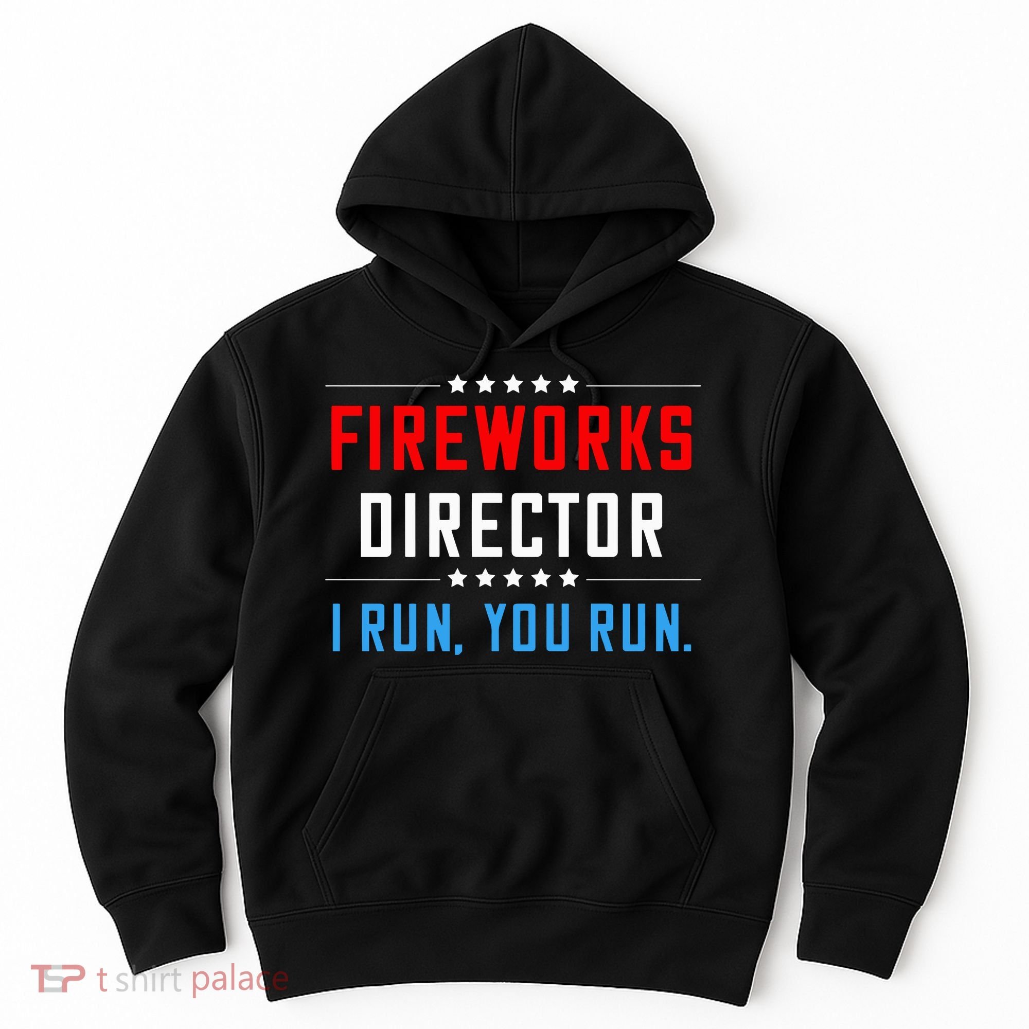 Fireworks Director I Run You Run Hoodie