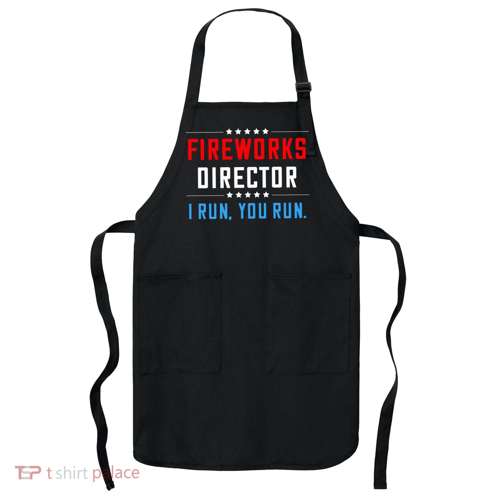 Fireworks Director I Run You Run Apron