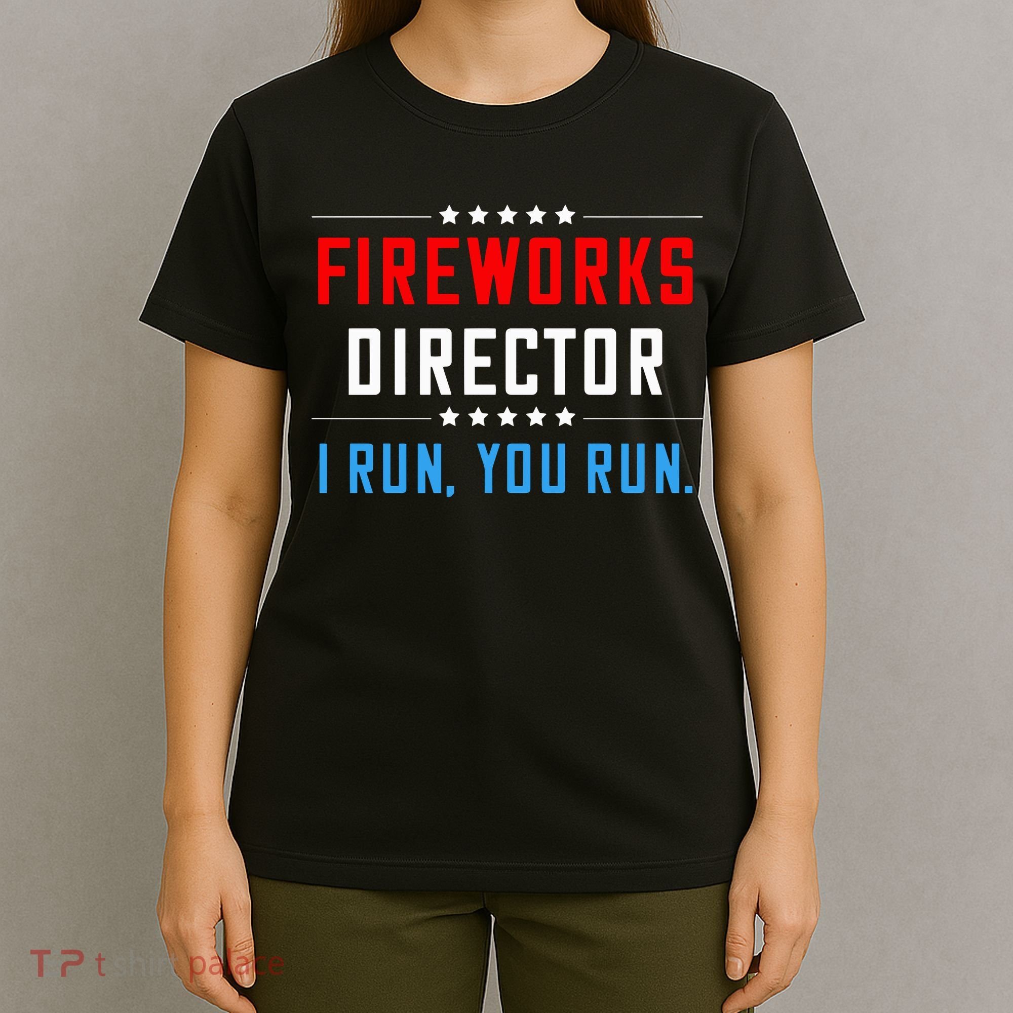 Fireworks Director I Run You Run T-Shirt