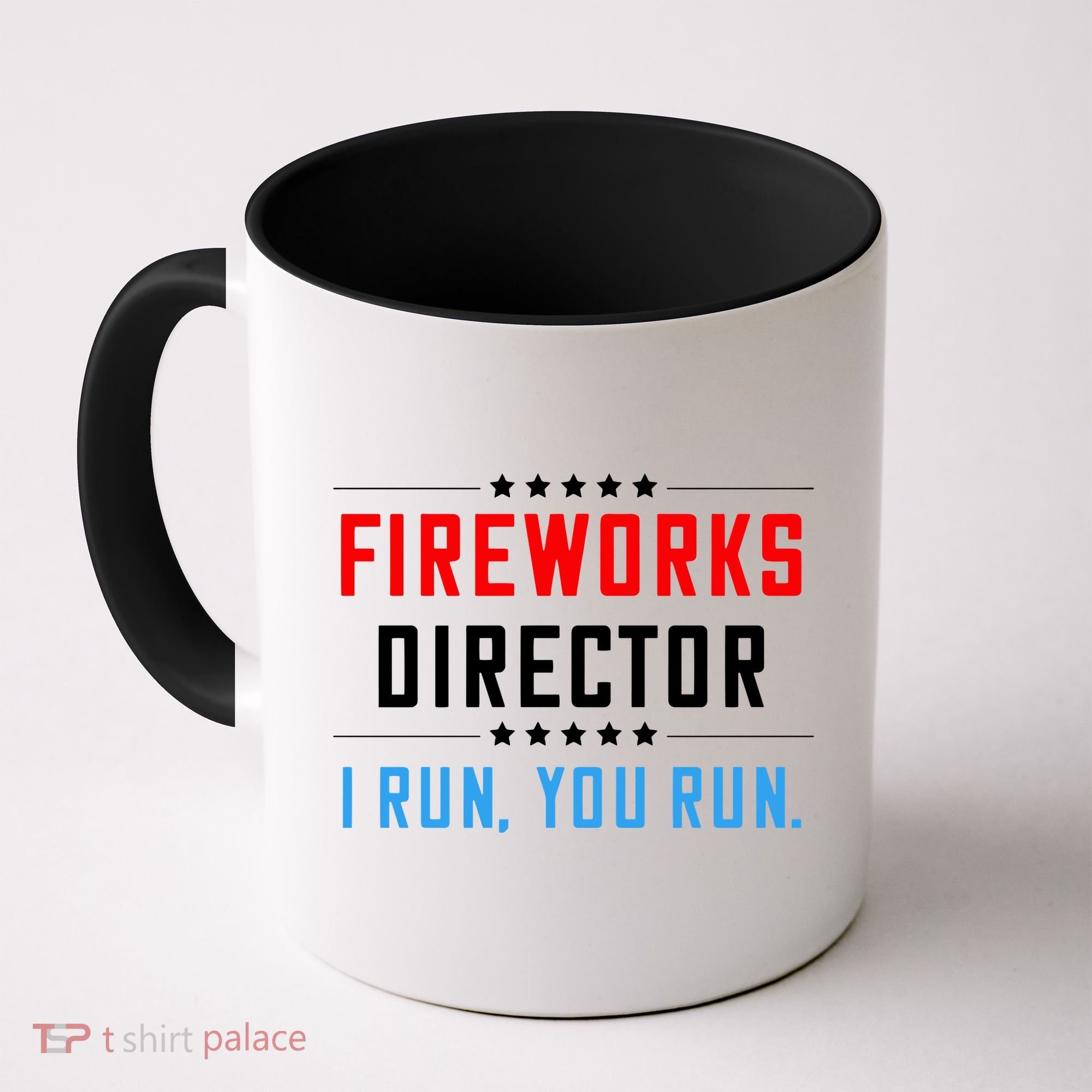 Fireworks Director I Run You Run Coffee Mug
