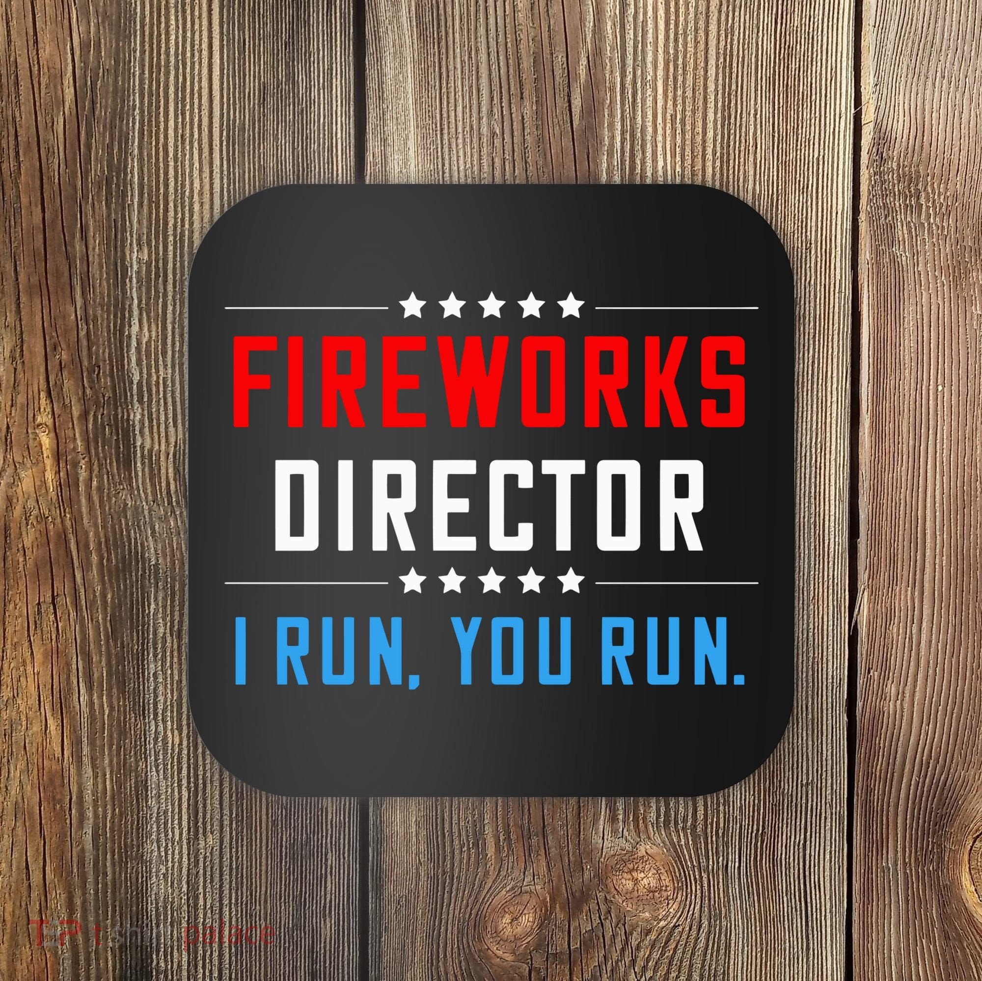 Fireworks Director I Run You Run Coaster