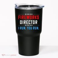 Fireworks Director I Run You Run Tumbler thumb 0
