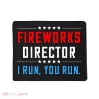 Fireworks Director I Run You Run Mousepad thumb 0