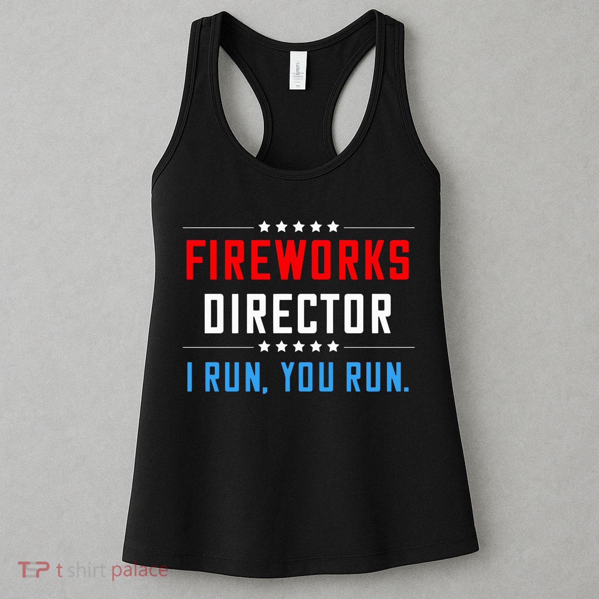 Fireworks Director I Run You Run Women's Tank Top