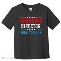 Fireworks Director I Run You Run Toddler T-Shirt thumb 0