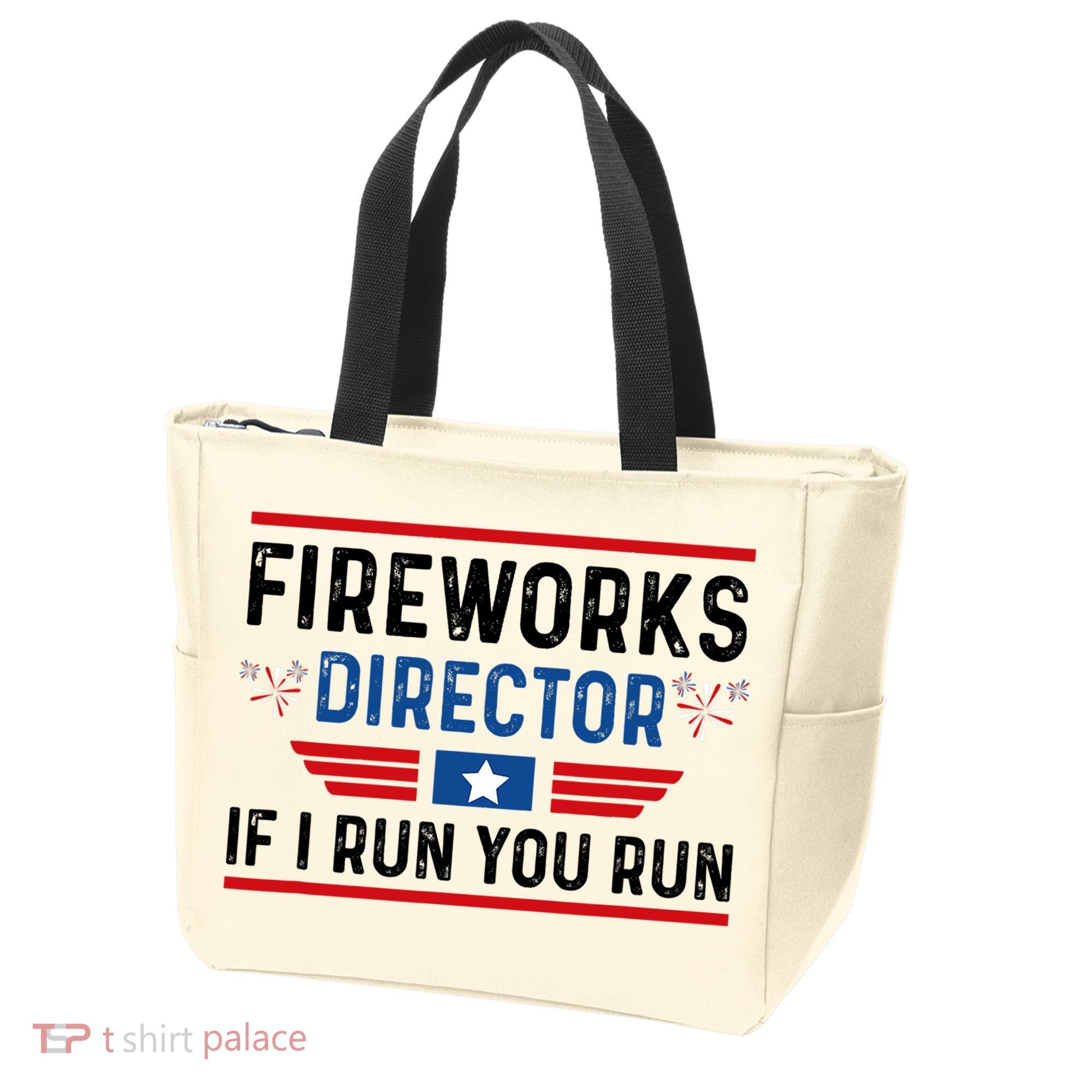 Fireworks Director If I Run You Run 4th Of July Tote Bag