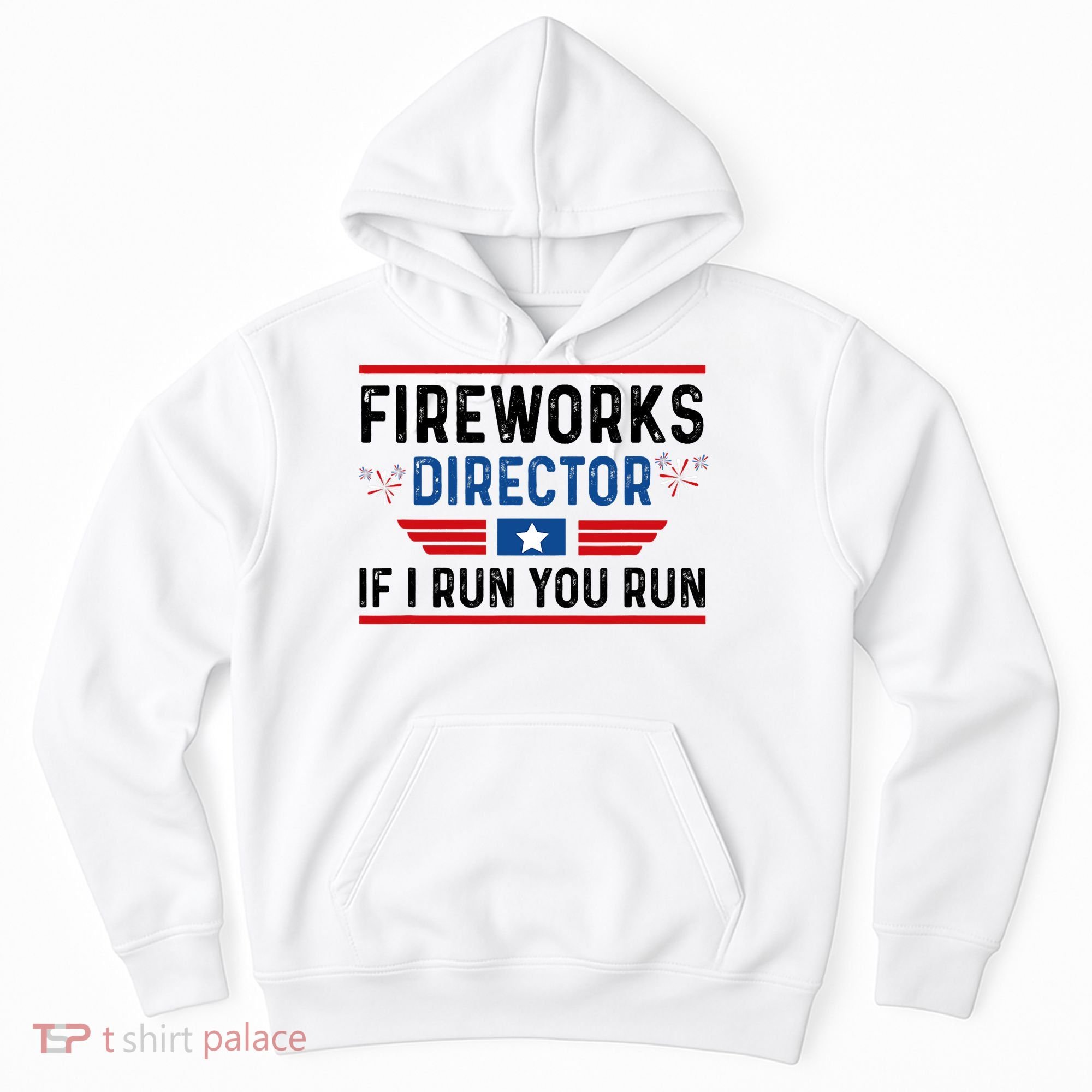 Fireworks Director If I Run You Run 4th Of July Hoodie