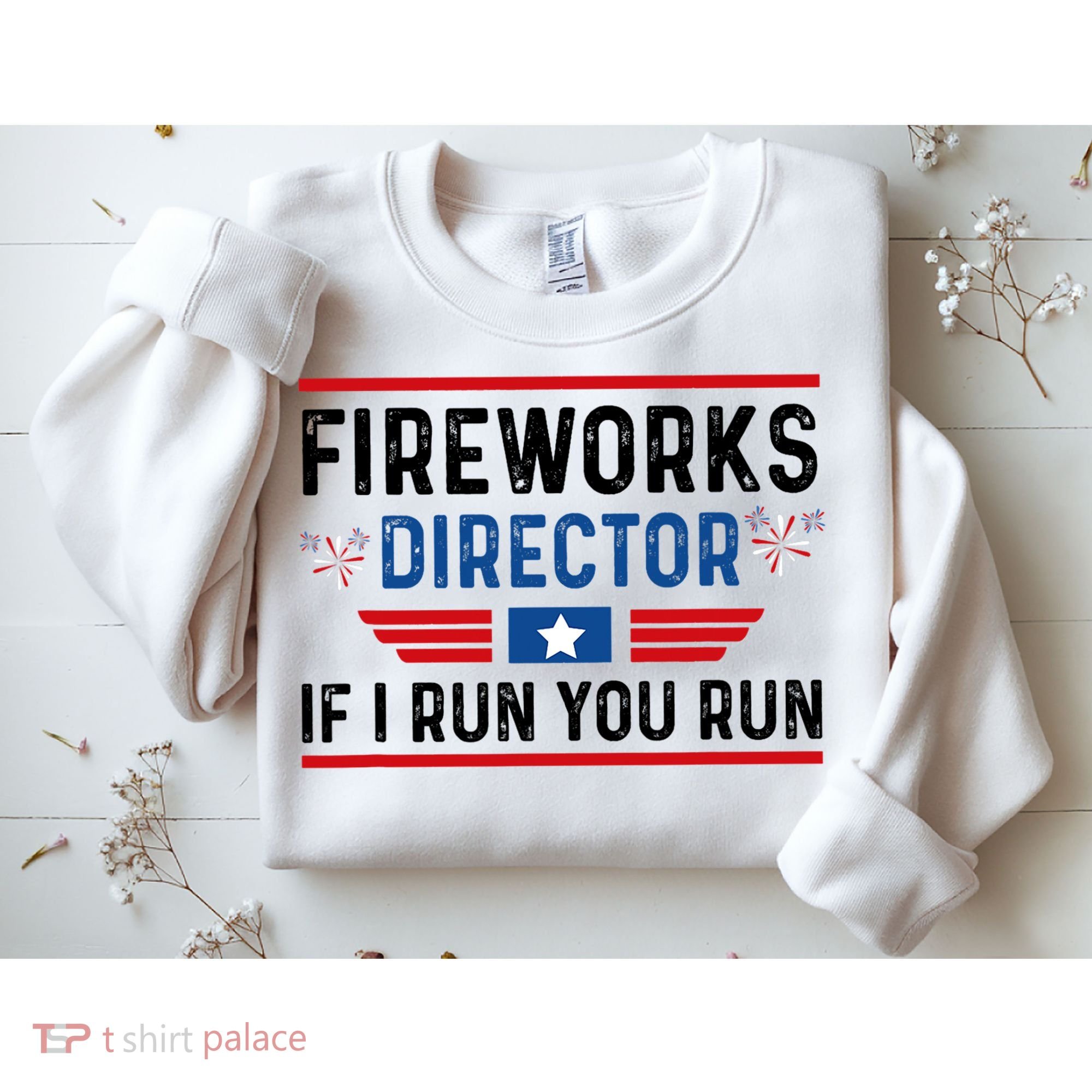 Fireworks Director If I Run You Run 4th Of July Sweatshirt