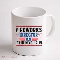 Fireworks Director If I Run You Run 4th Of July Coffee Mug thumb 1